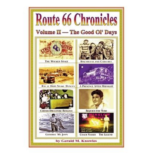 Route 66 Chronicles, Vol. II the Good Old Days: Arizona - New Mexico, Paperback
