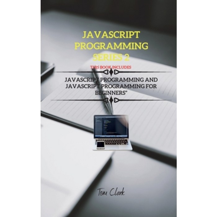 JavaScript Programming Series 2: This Book Includes: 