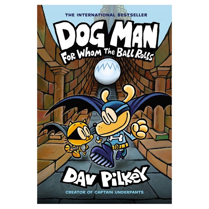 Dog Man 7 For Whom the Ball Rolls From the Crea